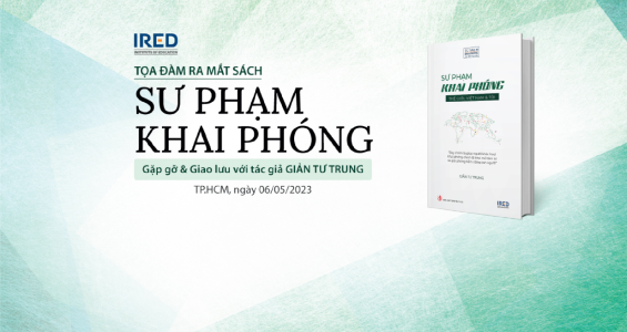 Tọa đàm IRED: Ra mắt sách “Sư Phạm Khai Phóng”