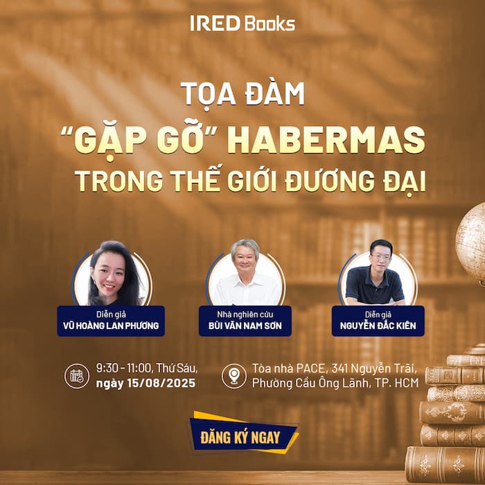 TỌA ĐÀM
"GẶP GỠ" HABERMAS TRONG THẾ GIỚI ĐƯƠNG ĐẠI