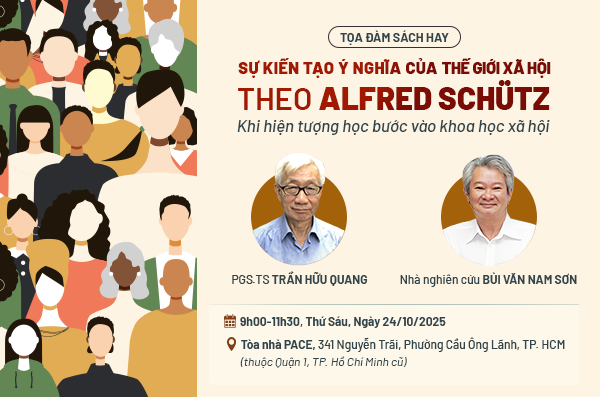 TỌA ĐÀM
Sự kiến tạo ý nghĩa của thế giới xã hội theo ALFRED SCHÜTZ