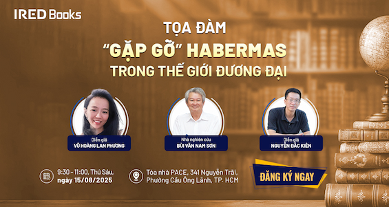 Tọa đàm: "Gặp gỡ" HABERMAS trong thế giới đương đại (9h30 ngày 15/08/2025 - TPHCM)